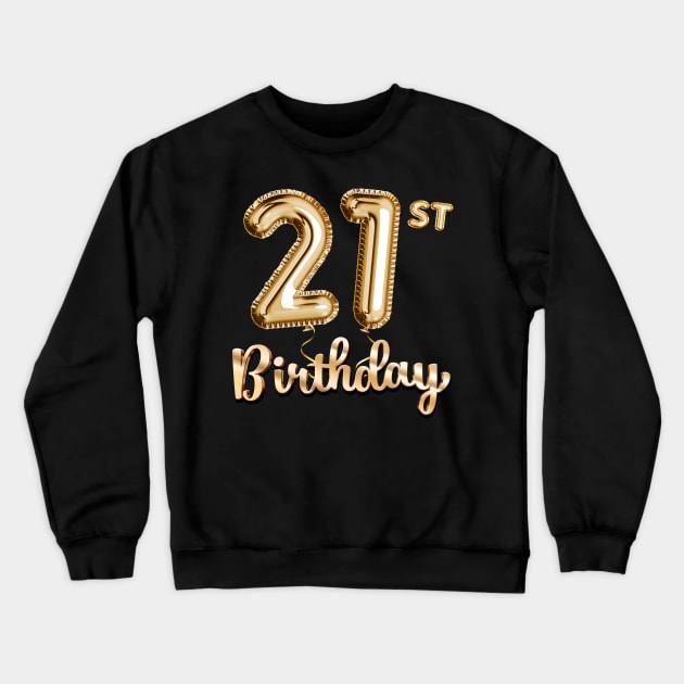 21st Birthday Gifts - Party Balloons Gold Crewneck Sweatshirt by BetterManufaktur